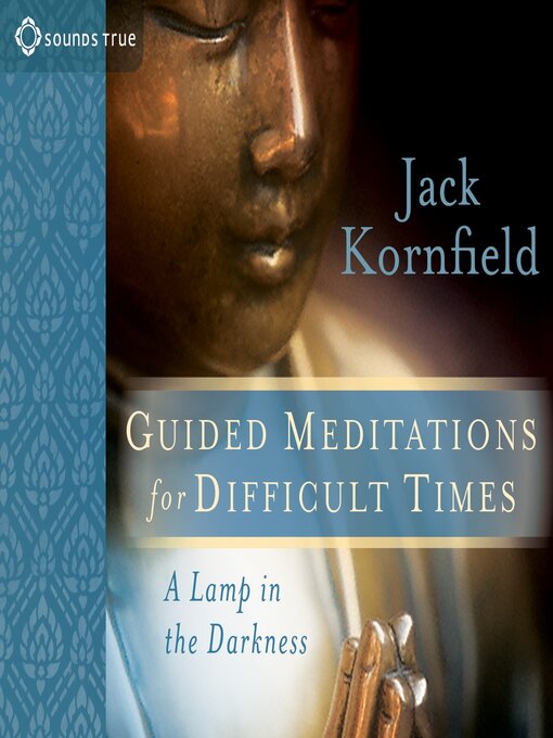 Title details for Guided Meditations for Difficult Times by Jack Kornfield, PhD - Wait list